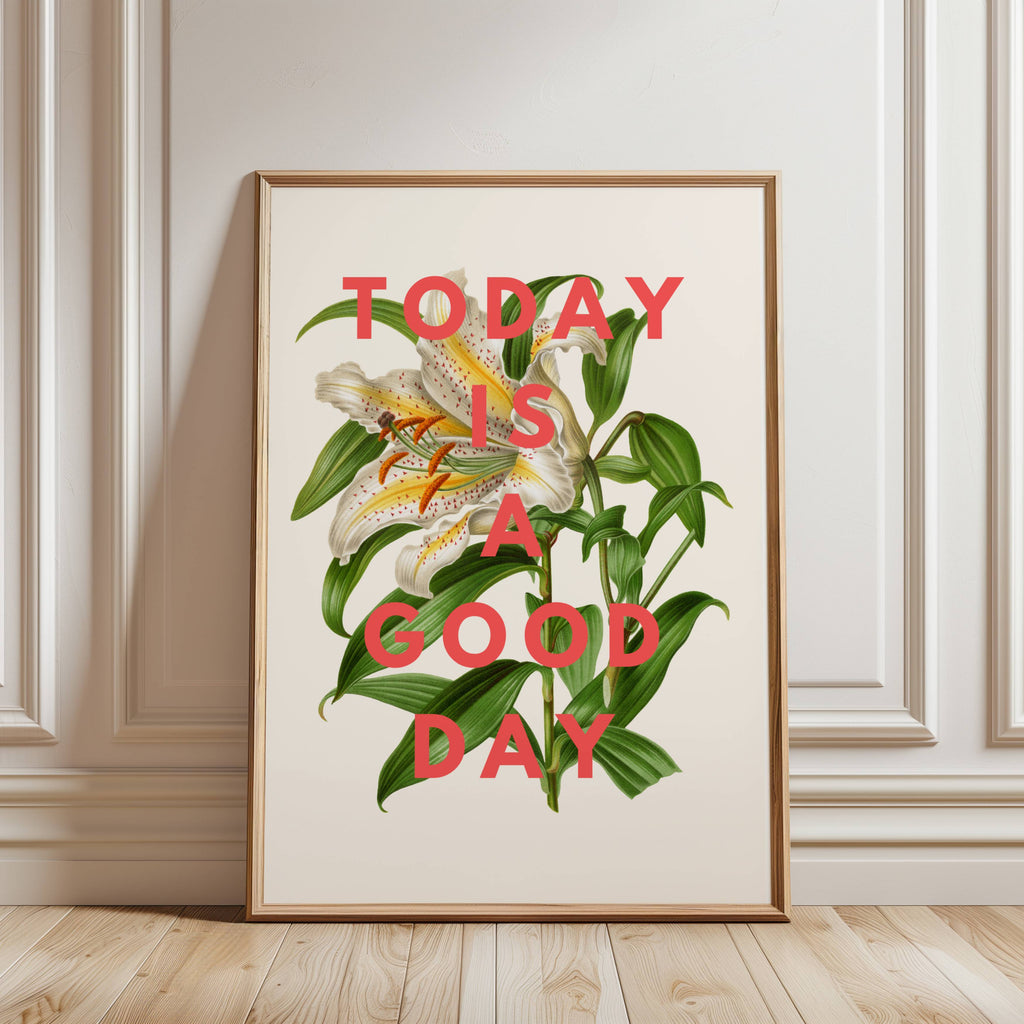 Today is a Good Day Lily Print