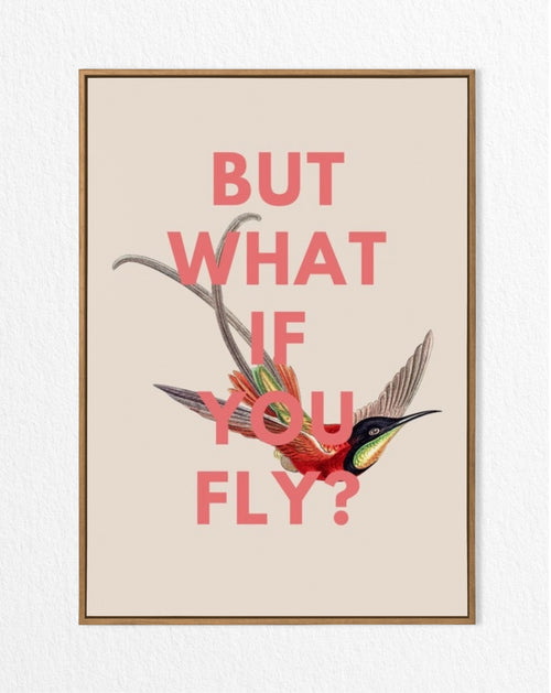 motivational print - hummingbird print - but what if you fly wall art