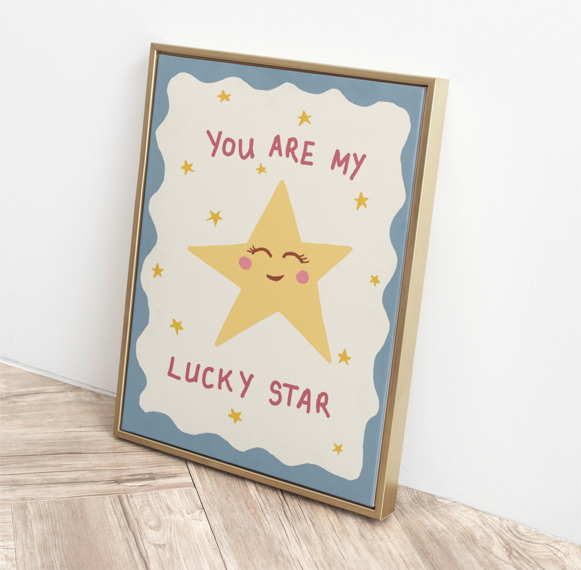 You are my Lucky Star Print