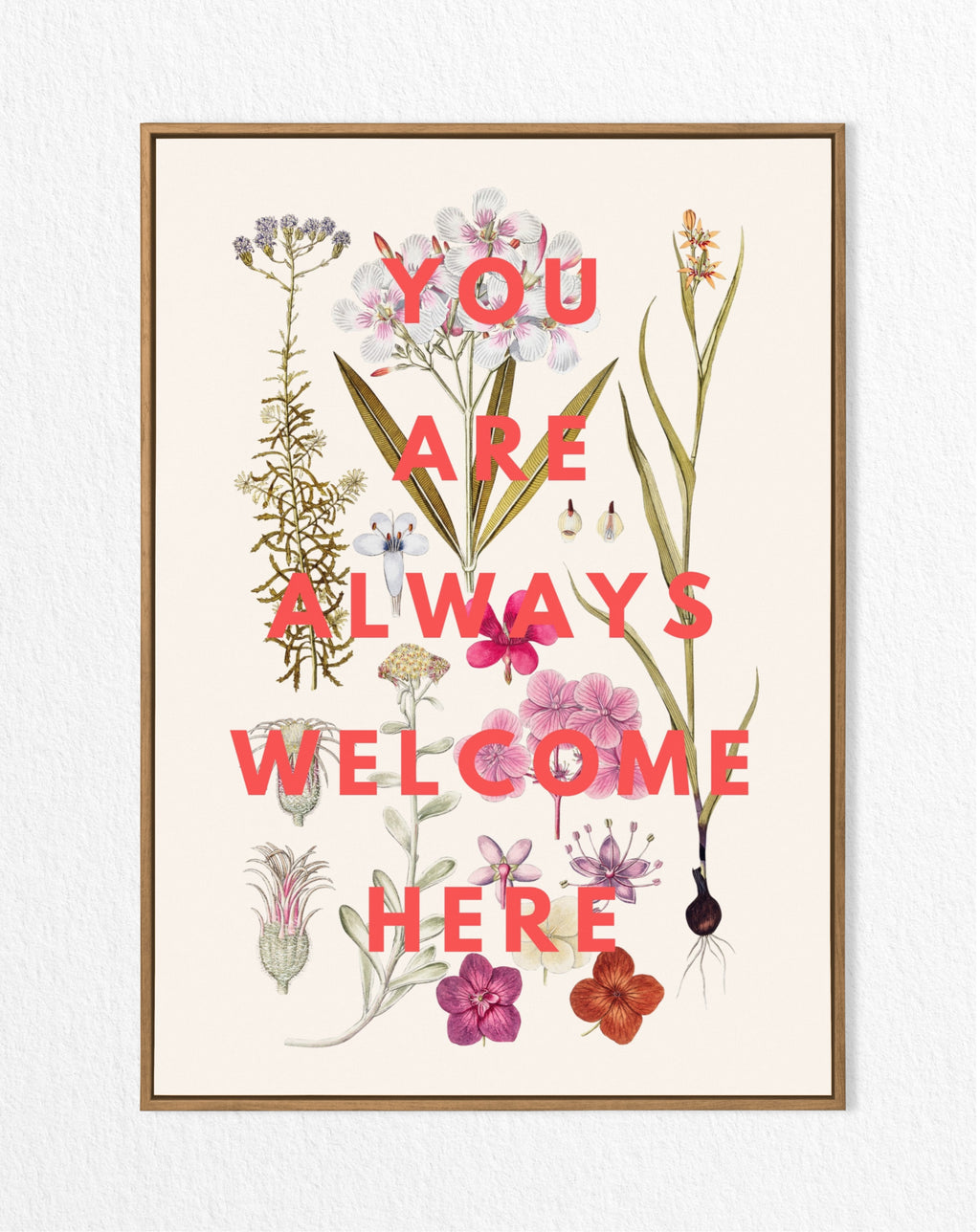 You are Always Welcome Here Floral Print
