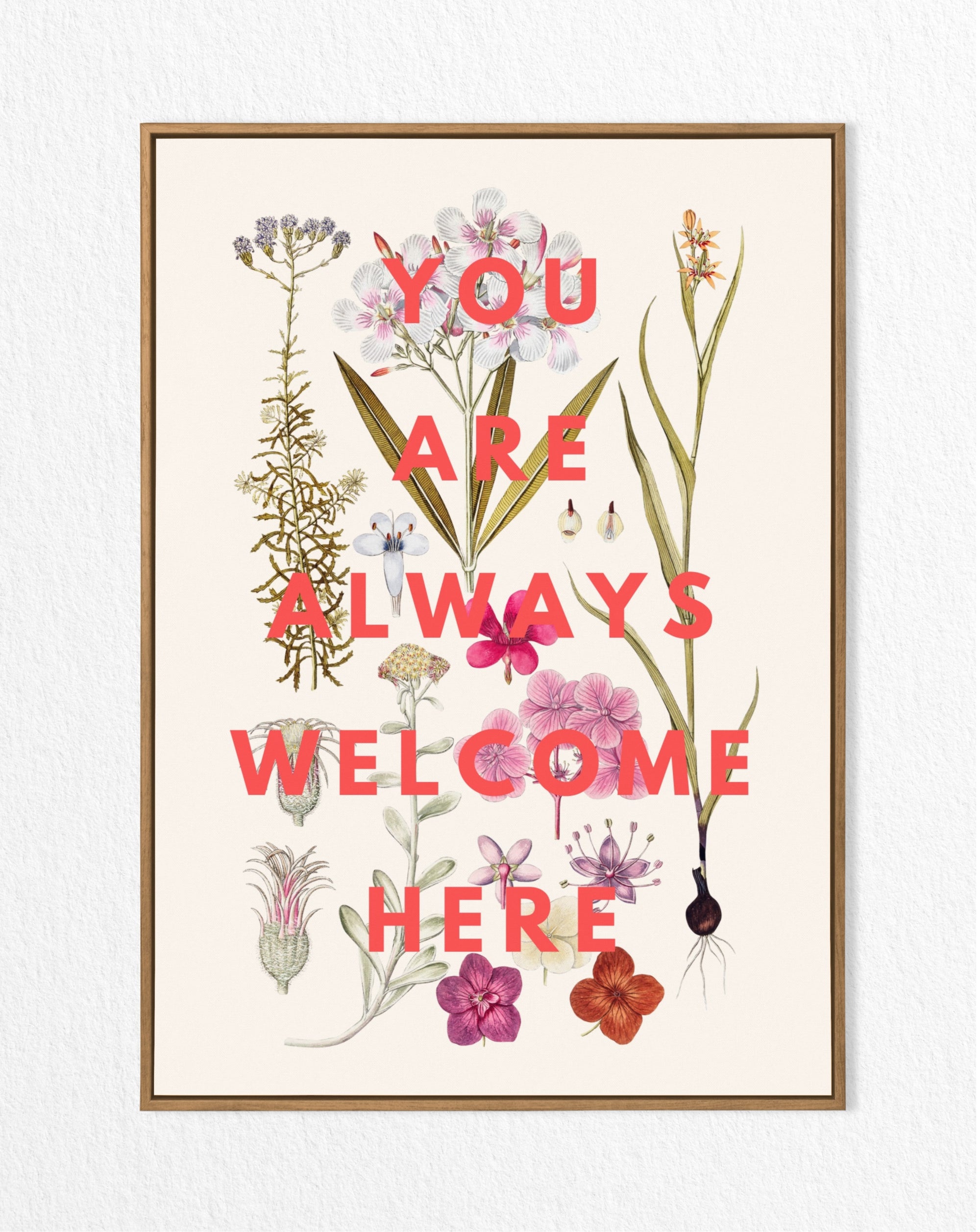 You are Always Welcome Here Floral Print