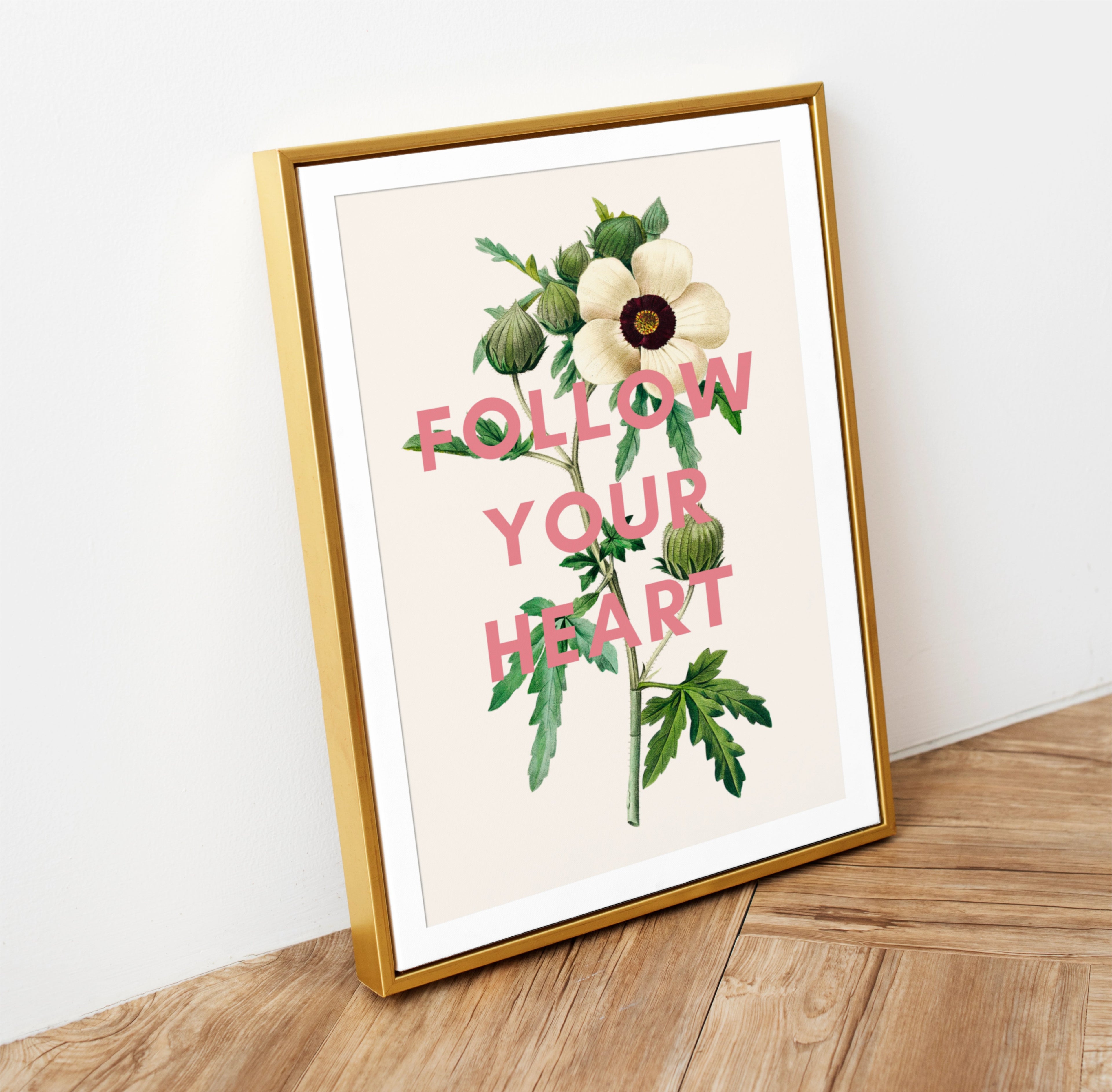 'Follow Your Heart' Flower Print