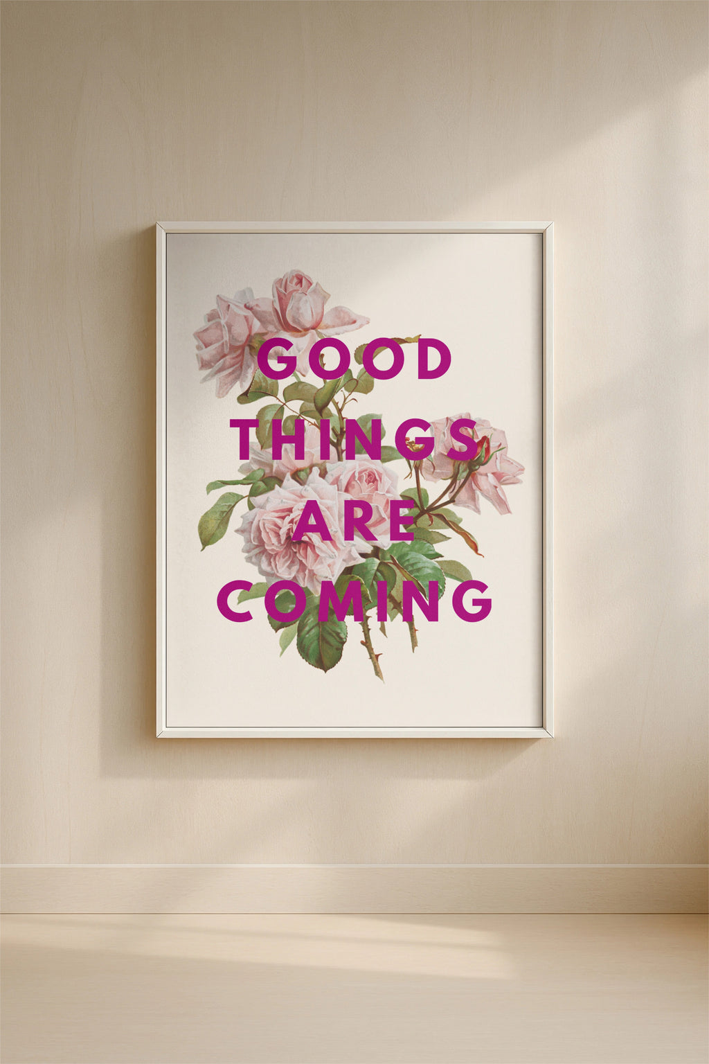 Good Things are Coming Rose Print