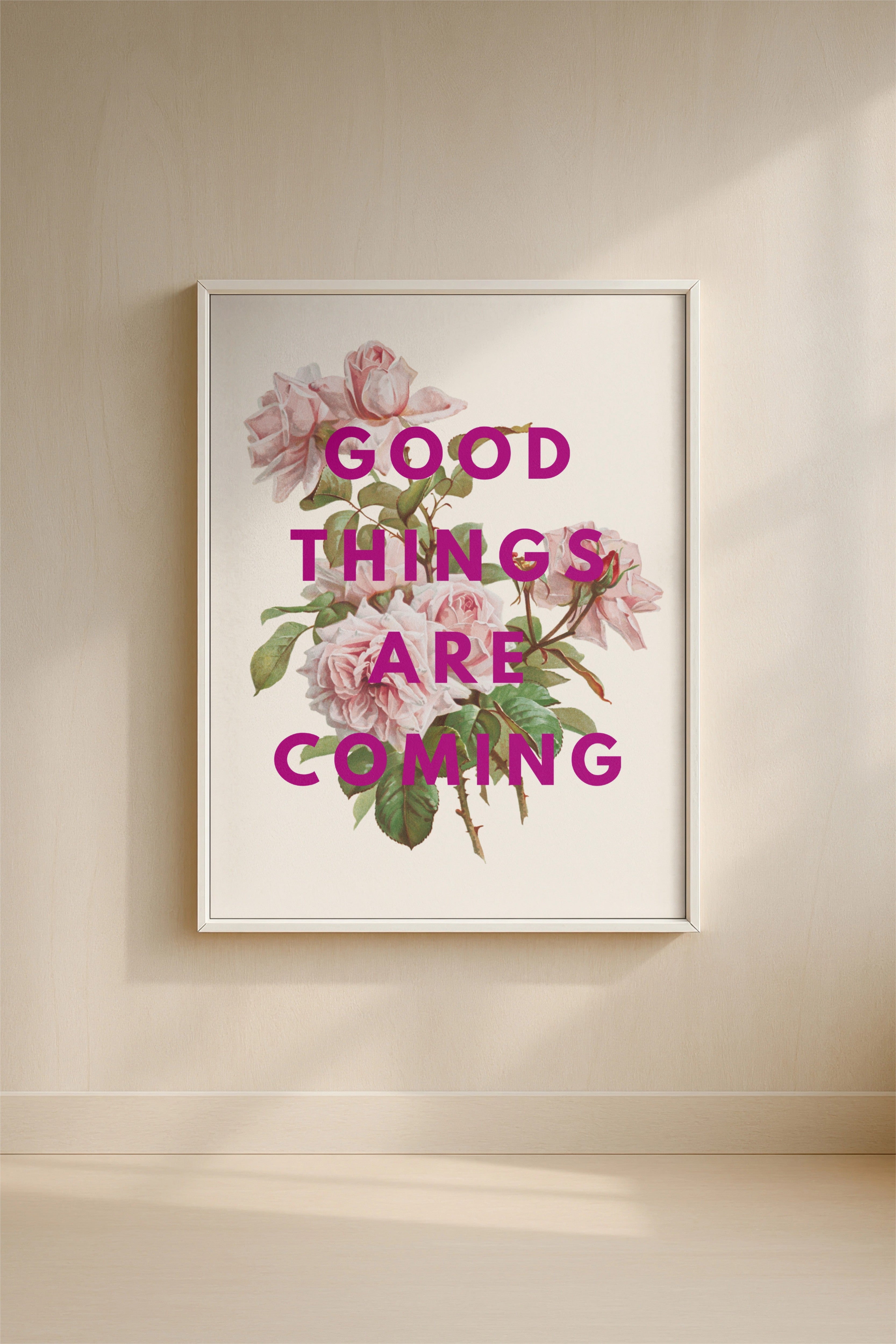 Good Things are Coming Rose Print