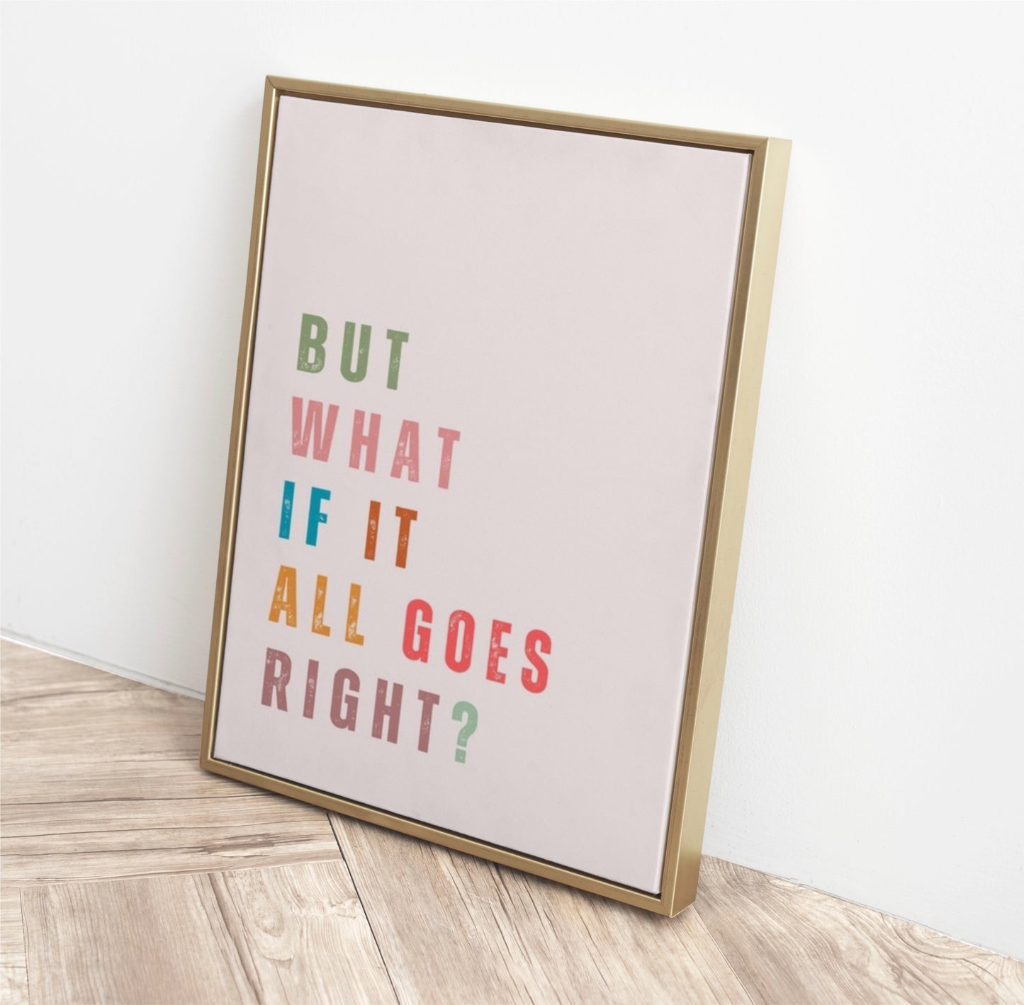 But What If It All Goes Right? Giclee Print