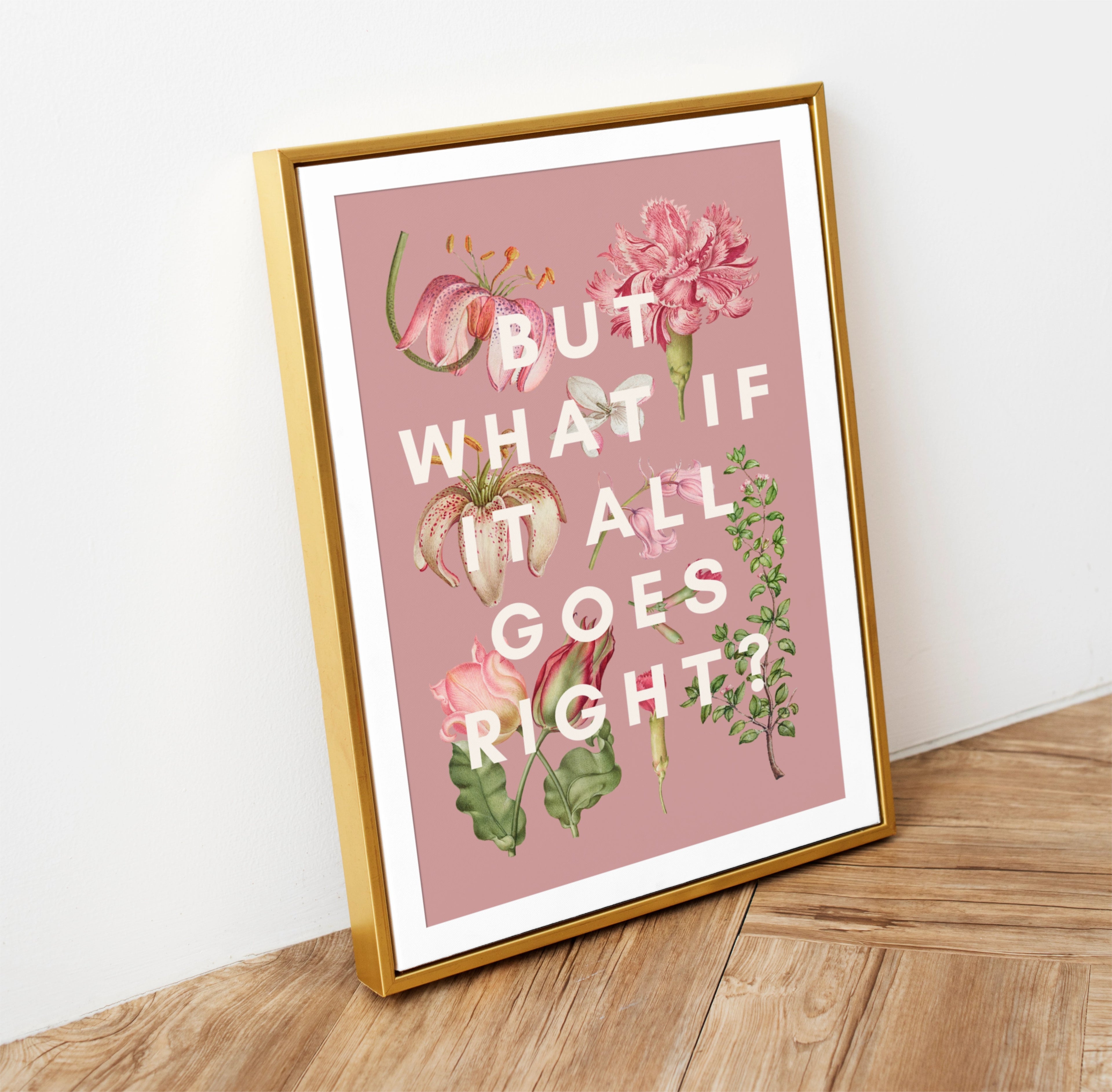 But what if it all goes right? pink background print