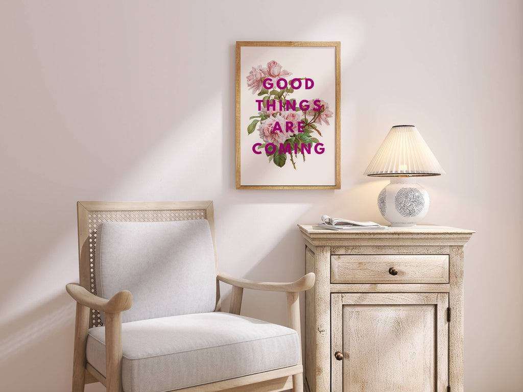 Good Things are Coming Rose Print