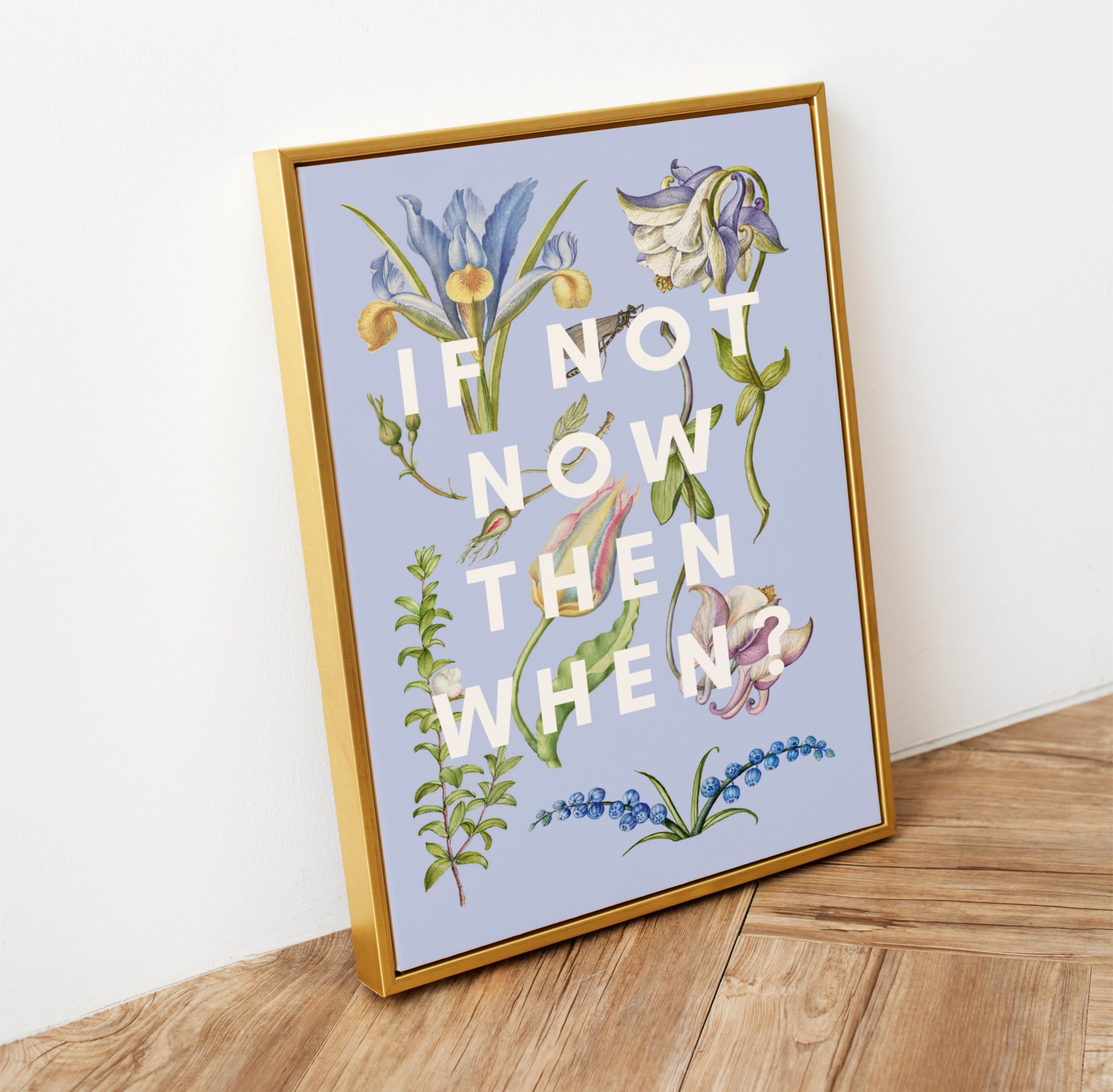 vintage floral print on blue background with the words if not now then when 