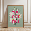 You Got This Floral Print